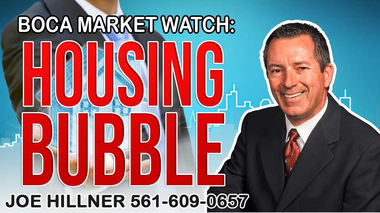 Boca Market Watch Are we in a housing bubble and is it about to burst?