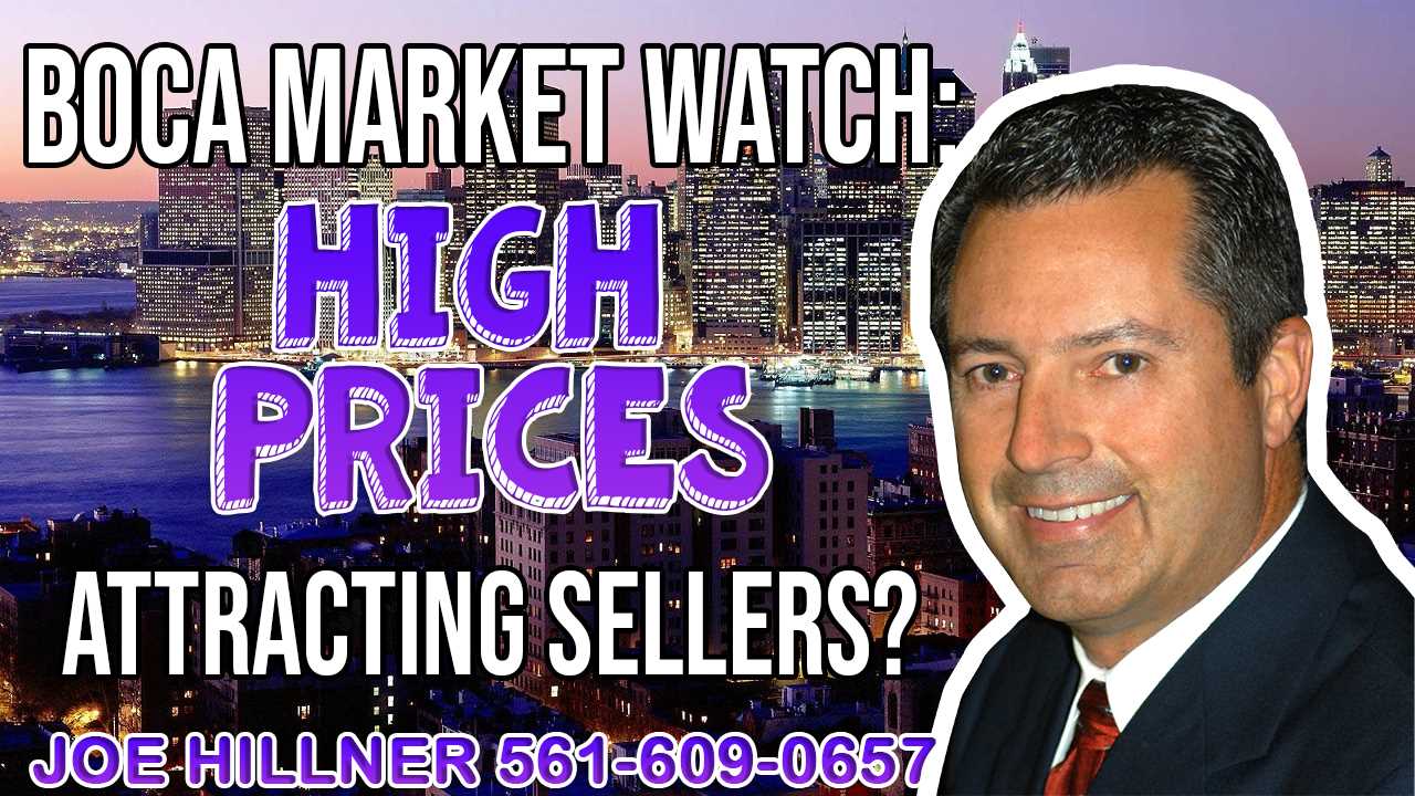 Boca Market Watch: High prices attracting more sellers to the market?