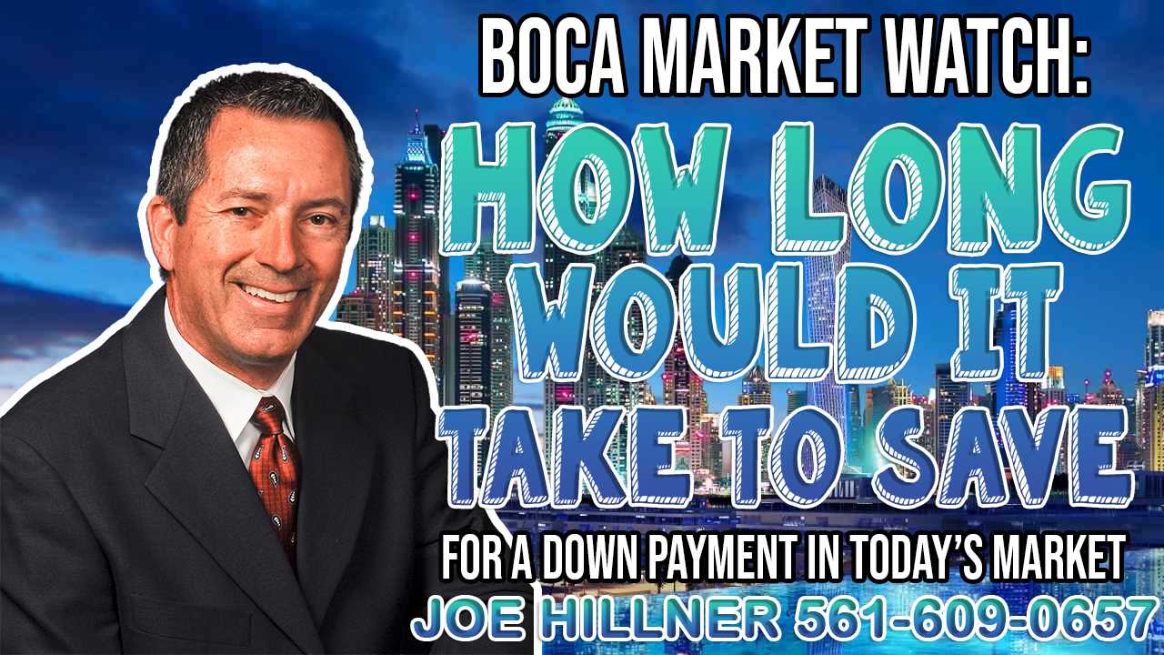 Boca Market Watch: Save money for down payment