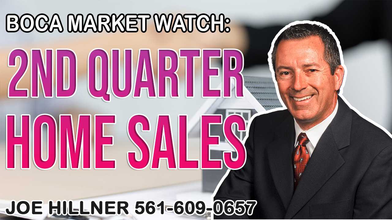 Boca Market Watch Home Sales were at historic highs in the 2nd Quarter