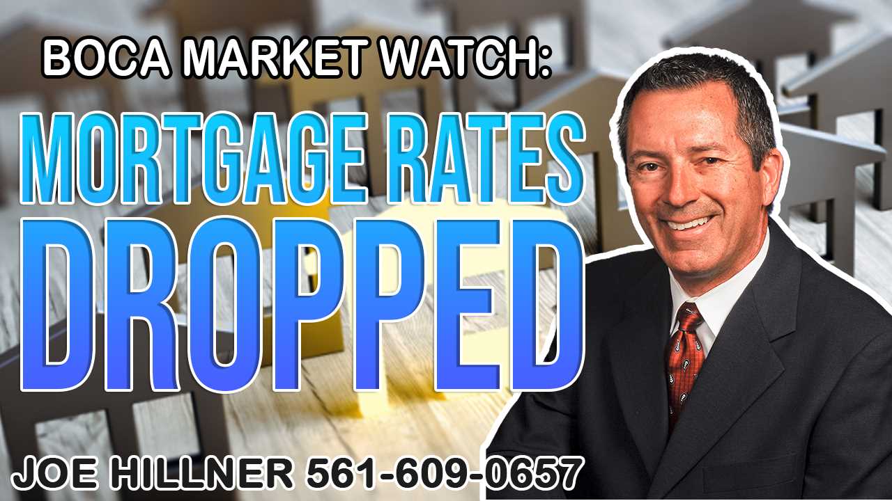 Boca Market Watch Mortgage rates have dropped once again