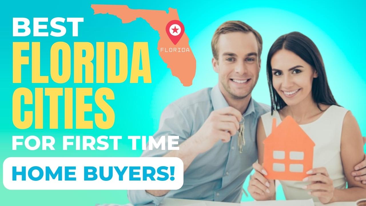 BEST FLORIDA CITIES FOR FIRST TIME HOME BUYER
