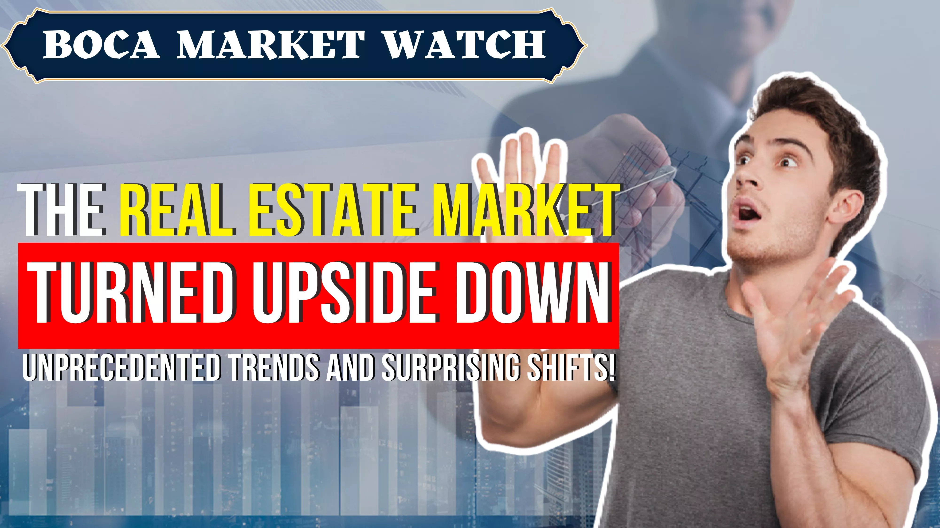 The Real Estate Market Turned Upside Down
