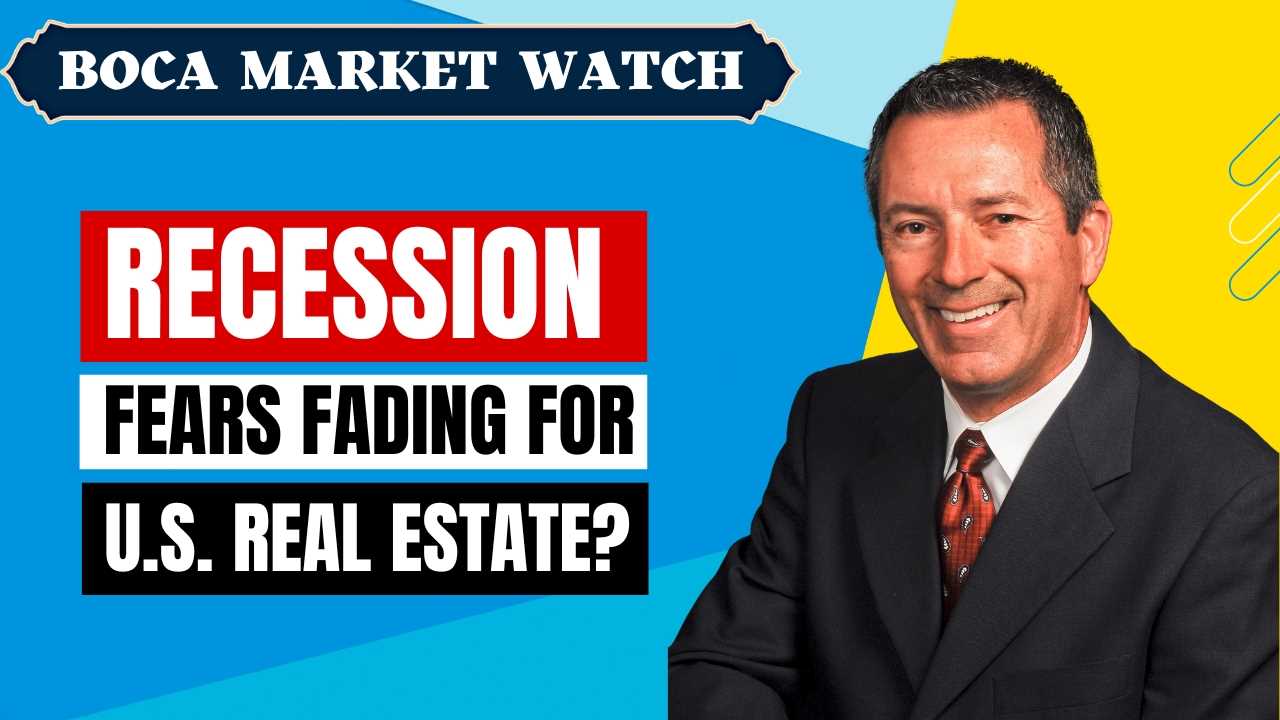 RECESSION FEARS FADING FOR U.S. REAL ESTATE?