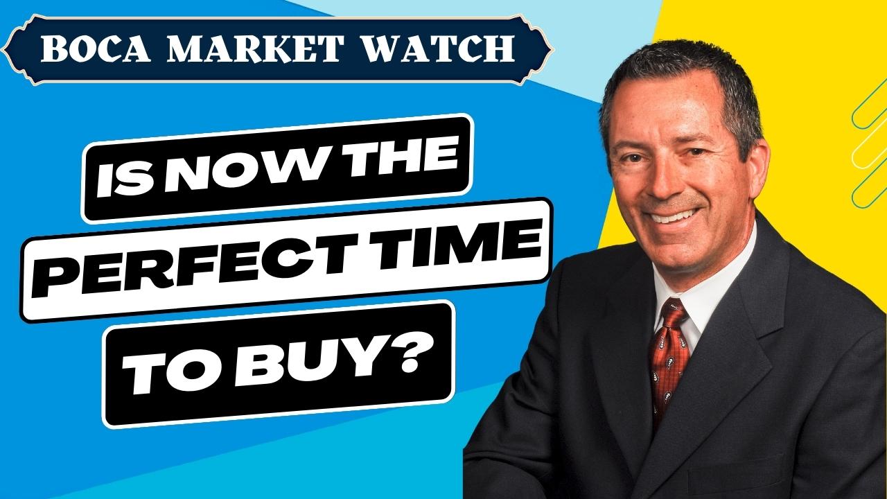 IS NOW THE PERFECT TIME TO BUY?